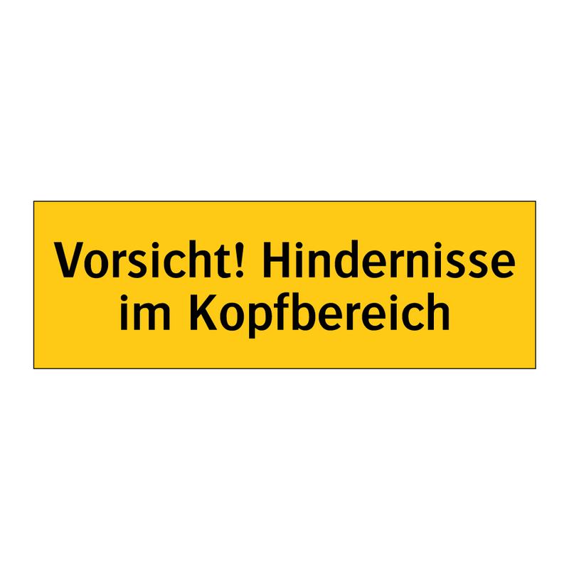 Vorsicht! Hindernisse im Kopfbereich