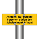 Achtung! Nur befugte Personen dürfen den Schaltschrank öffnen!
