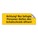 Achtung! Nur befugte Personen dürfen den Schaltschrank öffnen!