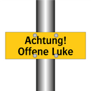 Achtung! Offene Luke