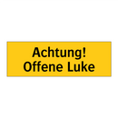 Achtung! Offene Luke