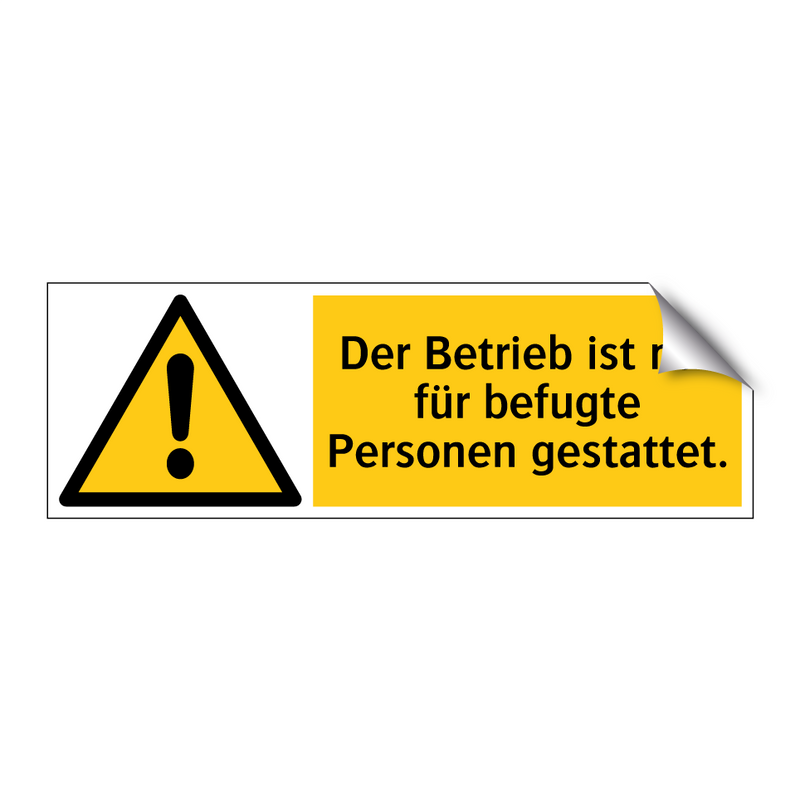 Der Betrieb ist nur für befugte Personen gestattet.