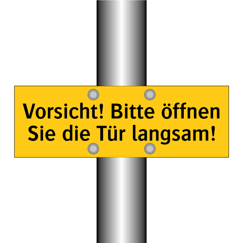 Vorsicht! Bitte öffnen Sie die Tür langsam!