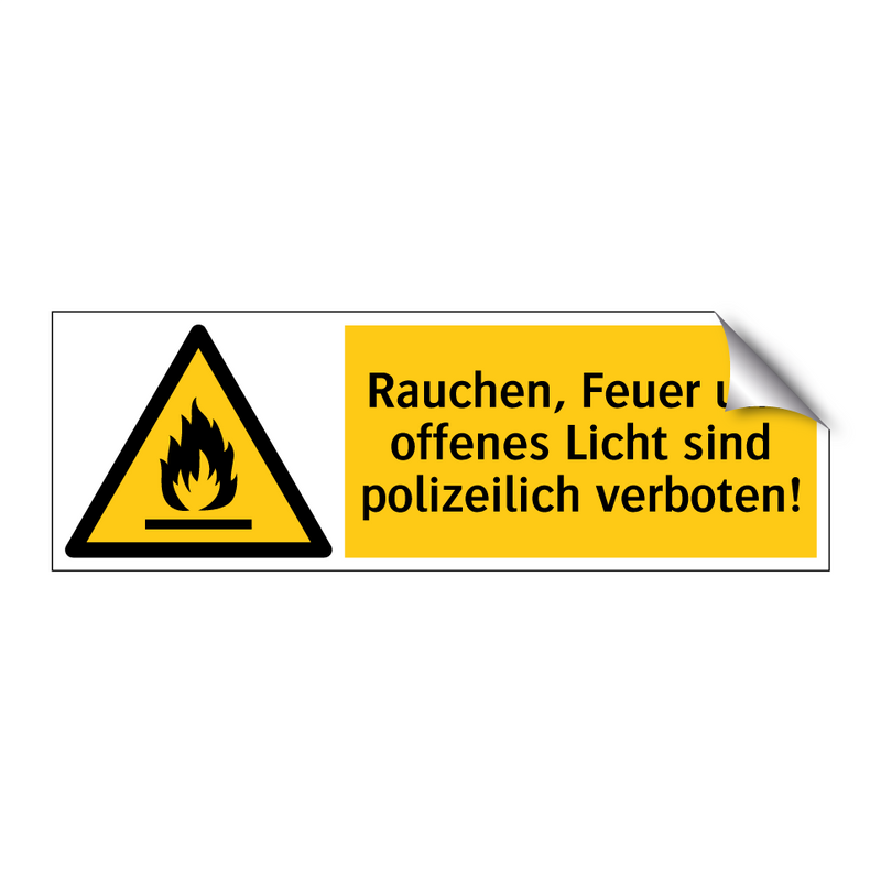 Rauchen, Feuer und offenes Licht sind polizeilich verboten!