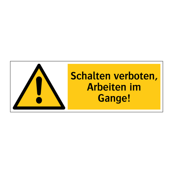 Schalten verboten, Arbeiten im Gange!