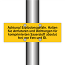 Achtung! Explosionsgefahr. Halten Sie Armaturen und Dichtungen für komprimierten Sauerstoff absolut frei von Fett und Öl.