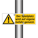 Der Spielplatz wird auf eigene Gefahr genutzt.