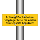 Achtung! Dacharbeiten. Fußgänger bitte die andere Straßenseite benutzen!