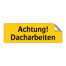 Achtung! Dacharbeiten