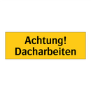 Achtung! Dacharbeiten
