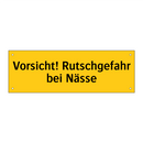 Vorsicht! Rutschgefahr bei Nässe