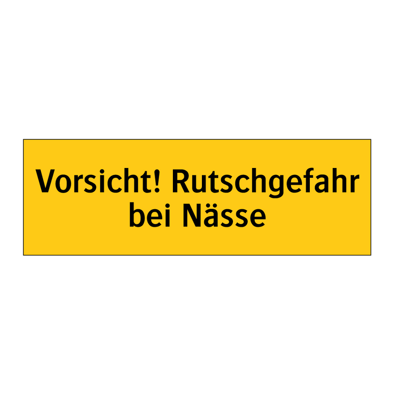 Vorsicht! Rutschgefahr bei Nässe