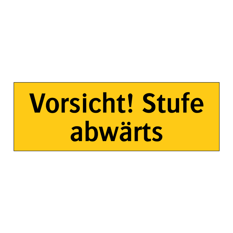 Vorsicht! Stufe abwärts