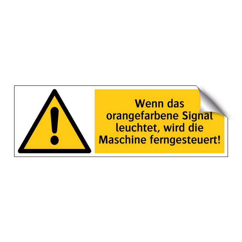 Wenn das orangefarbene Signal leuchtet, wird die Maschine ferngesteuert!