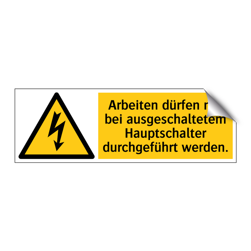 Arbeiten dürfen nur bei ausgeschaltetem Hauptschalter durchgeführt werden.