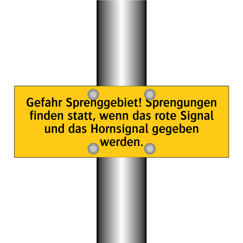 Gefahr Sprenggebiet! Sprengungen finden statt, wenn das rote Signal und das Hornsignal gegeben werden.