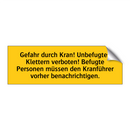 Gefahr durch Kran! Unbefugtes Klettern verboten! Befugte Personen müssen den Kranführer vorher benachrichtigen.