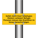 Gefahr durch Kran! Unbefugtes Klettern verboten! Befugte Personen müssen den Kranführer im Voraus benachrichtigen.