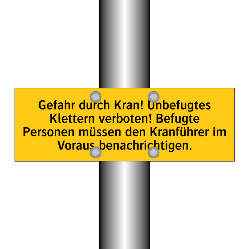 Gefahr durch Kran! Unbefugtes Klettern verboten! Befugte Personen müssen den Kranführer im Voraus benachrichtigen.