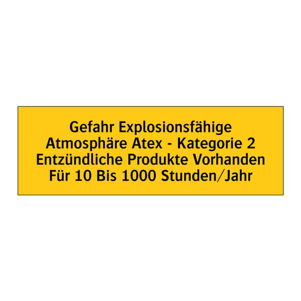 Gefahr Explosionsfähige Atmosphäre Atex - Kategorie 2 Entzündliche Produkte Vorhanden Für 10 Bis 1000 Stunden/Jahr