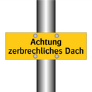 Achtung zerbrechliches Dach