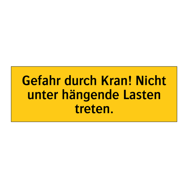 Gefahr durch Kran! Nicht unter hängende Lasten treten.