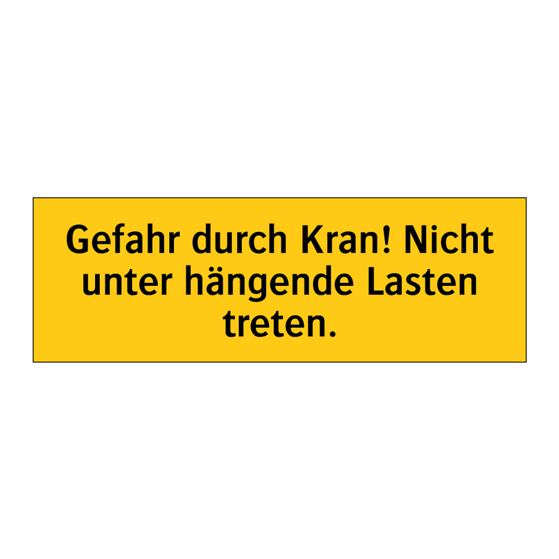 Gefahr durch Kran! Nicht unter hängende Lasten treten.