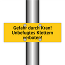 Gefahr durch Kran! Unbefugtes Klettern verboten!