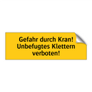 Gefahr durch Kran! Unbefugtes Klettern verboten!