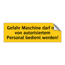 Gefahr Maschine darf nur von autorisiertem Personal bedient werden!